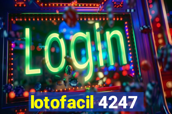 lotofacil 4247